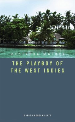 The Playboy of the West Indies (eBook, ePUB) - Matura, Mustapha