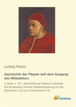 Geschichte der Päpste seit dem Ausgang des Mittelalters - Pastor, Ludwig