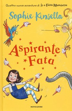 Kinsella, S: Aspirante fata. Io e Fata Mammetta - Kinsella, Sophie