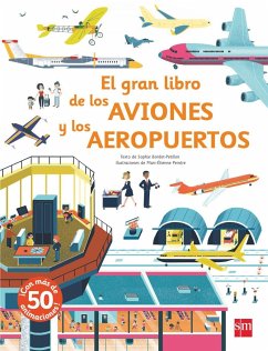 El gran libro de los aviones y los aeropuertos - Baumann, Anne-Sophie