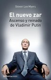 El nuevo zar : ascenso y reinado de Vladímir Putin