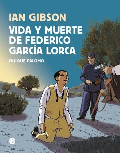 Vida y muerte de Federico García Lorca - Palomo, Quique;Gibson, Ian