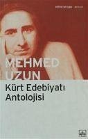Kürt Edebiyati Antolojisi - Uzun, Mehmed