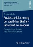 Ansätze zur Bilanzierung des staatlichen Straßeninfrastrukturvermögens (eBook, PDF)