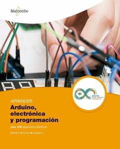 Aprender Arduino, electrónica y programación : con 100 ejercicios prácticos - Beiroa Mosquera, Rubén