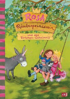 Rosa Räuberprinzessin und das Törtchen-Geheimnis / Rosa Räuberprinzessin Bd.2 - Roeder, Annette
