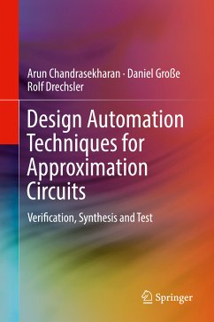 Design Automation Techniques for Approximation Circuits (eBook, PDF) - Chandrasekharan, Arun; Große, Daniel; Drechsler, Rolf