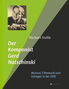 Der Komponist Gerd Natschinski - Stolle, Michael