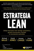 Estrategia Lean : utilizar lean para crear ventaja competitiva, generar innovación y facilitar el crecimiento sostenible