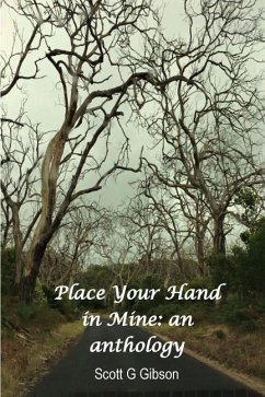 Place Your Hand In Mine: An anthology - Gibson, Scott G.