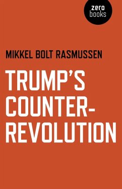 Trump's Counter-Revolution (eBook, ePUB) - Rasmussen, Mikkel Bolt