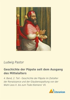 Geschichte der Päpste seit dem Ausgang des Mittelalters - Pastor, Ludwig