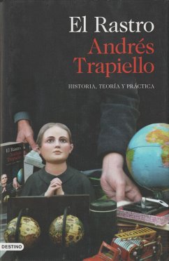 El Rastro : historia, teoría y práctica - Trapiello, Andrés