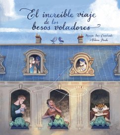 El increíble viaje de los besos voladores - Prado, Aldara; Cuadrado, Maria Inés