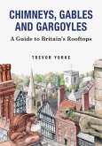Chimneys, Gables and Gargoyles (eBook, ePUB)