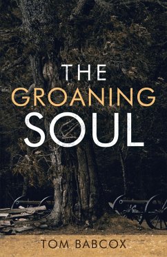 The Groaning Soul (eBook, ePUB) - Babcox, Tom