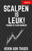 Scalpen is leuk!: Deel 4: Trading is flow-business (eBook, ePUB)