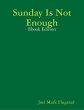 Sunday Is Not Enough: Ebook Edition... - Bild 1