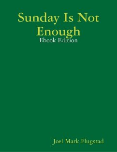 Sunday Is Not Enough: Ebook Edition (eBook, ePUB) - Flugstad, Joel Mark