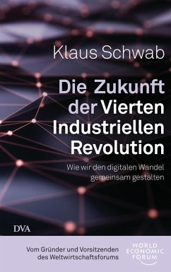 Die Zukunft der Vierten Industriellen Revolution (eBook, ePUB) - Schwab, Klaus