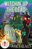 Witchin' Up the Dead: Magic and Mayhem Universe (Magick and Chaos, #7) (eBook, ePUB)