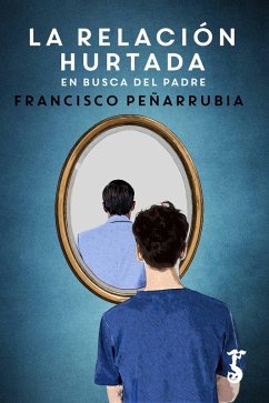 La relación hurtada (eBook, ePUB) - Peñarrubia, Francisco
