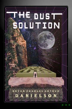 The Dust Solution (The Humanity Protocol) (eBook, ePUB) - Danielson, Bryan Charles Arthur