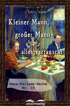 Kleiner Mann, großer Mann - alles vertauscht (eBook, ePUB) - Fallada, Hans