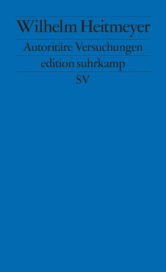 Autoritäre Versuchungen (eBook, ePUB) - Heitmeyer, Wilhelm