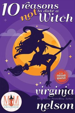 10 Reasons Not to Date a Witch: Magic and Mayhem Universe (The Cursed Quartet, #1) (eBook, ePUB) - Nelson, Virginia