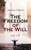 The Freedom of the Will (Vol. 1-4) (eBook, ePUB)