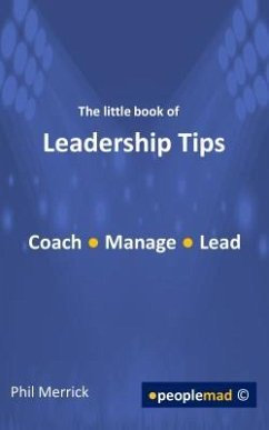 The Little Book Of Leadership Tips (eBook, ePUB) The Little Book Of Leadership Tips (eBook, ePUB)