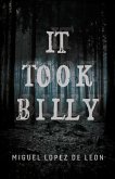 It Took Billy (eBook, ePUB) It Took Billy (eBook, ePUB)