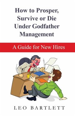 How to Prosper, Survive or Die Under Godfather Management (eBook, ePUB) - Bartlett, Leo