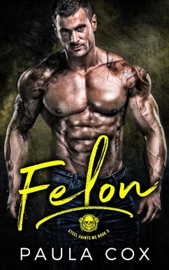 Felon (Steel Saints MC, #3) (eBook, ePUB) - Cox, Paula