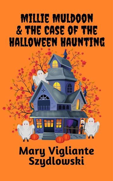 Millie Muldoon & the Case of the Halloween Haunting (Millie Muldoon Mysteries, #3) (eBook, ePUB)