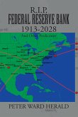 R.I.P. Federal Reserve Bank 1913-2028 (eBook, ePUB) R.I.P. Federal Reserve Bank 1913-2028 (eBook, ePUB)
