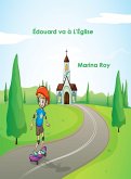 Édouard va à L'Église (Le Petit Chapeau d'Édouard, #6) (eBook, ePUB)