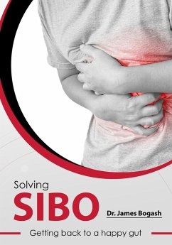 SIBO - Getting Back to a Happy Gut (eBook, ePUB) - Bogash, James