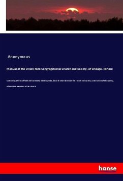 Manual of the Union Park Congregational Church and Society, of Chicago, Illinois; - Anonym