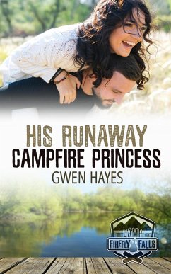 His Runaway Campfire Princess (Camp Firefly Falls, #8) (eBook, ePUB) - Hayes, Gwen