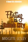 Flirting With Ranch City (Ranch City Book 1) (eBook, ePUB)