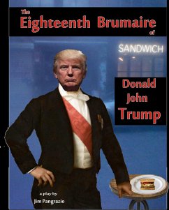 The Eighteenth Brumaire of Donald John Trump (eBook, ePUB) - Pangrazio, Jim