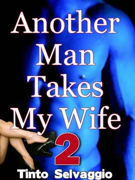 Another Man Takes My Wife 2 (eBook, ePUB)