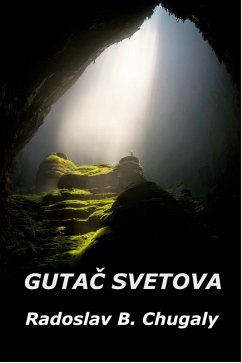 Gutac Svetova (eBook, ePUB) - Chugaly, Radoslav