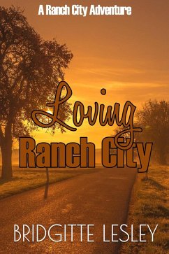 Loving Ranch City (Ranch City Book 3) (eBook, ePUB) - Lesley, Bridgitte