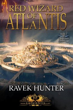 Red Wizard of Atlantis (The Broken Pithos Saga, #1) (eBook, ePUB) - Hunter, Ravek