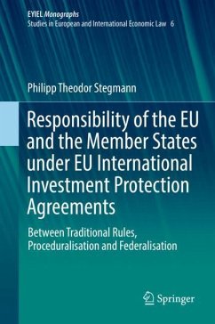 Responsibility of the EU and the Member States under EU International Investment Protection Agreements - Stegmann, Philipp Theodor