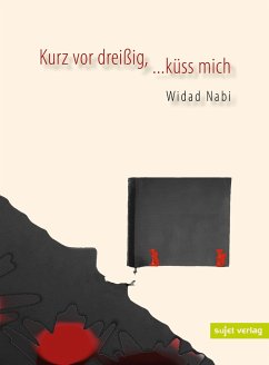 Kurz vor dreißig, ...küss mich - Nabi, Widad