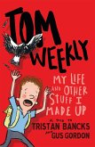 Tom Weekly 1: My Life and Other Stuff I Made Up (eBook, ePUB)